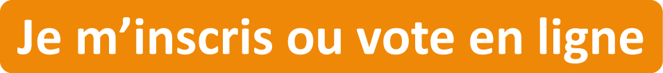 Je m'inscris ou je vote en ligne